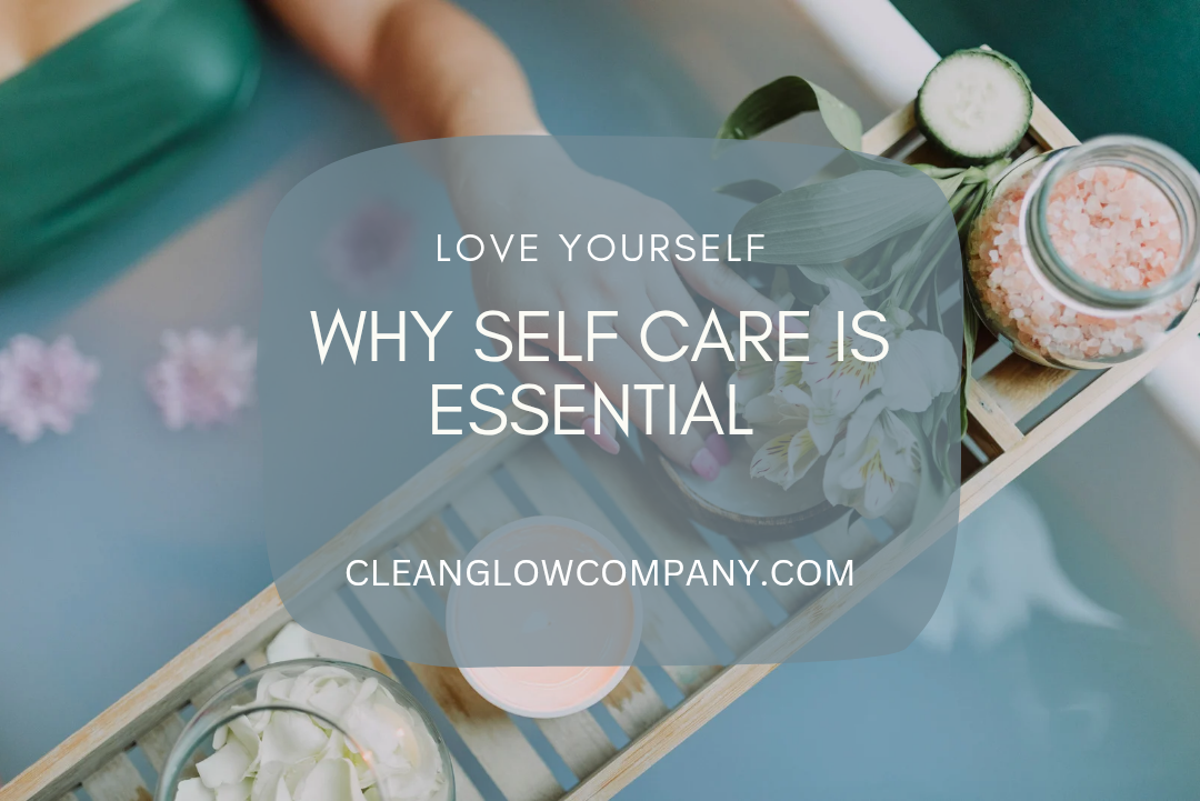 Love Yourself: Why Self-Care is Essential